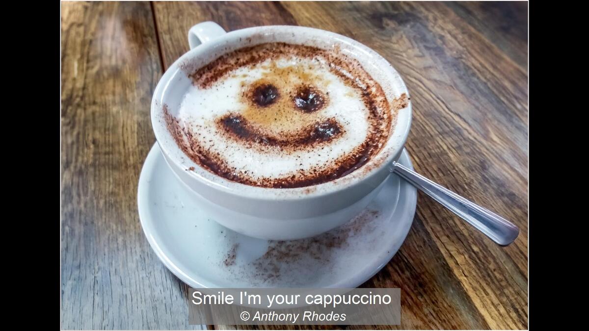 Smile I'm your cappuccino